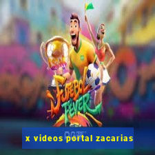 x videos portal zacarias